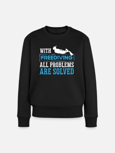 Freediving All Problems Solved Freediver Diving - Frauen Premium Bio Pullover - Schwarz