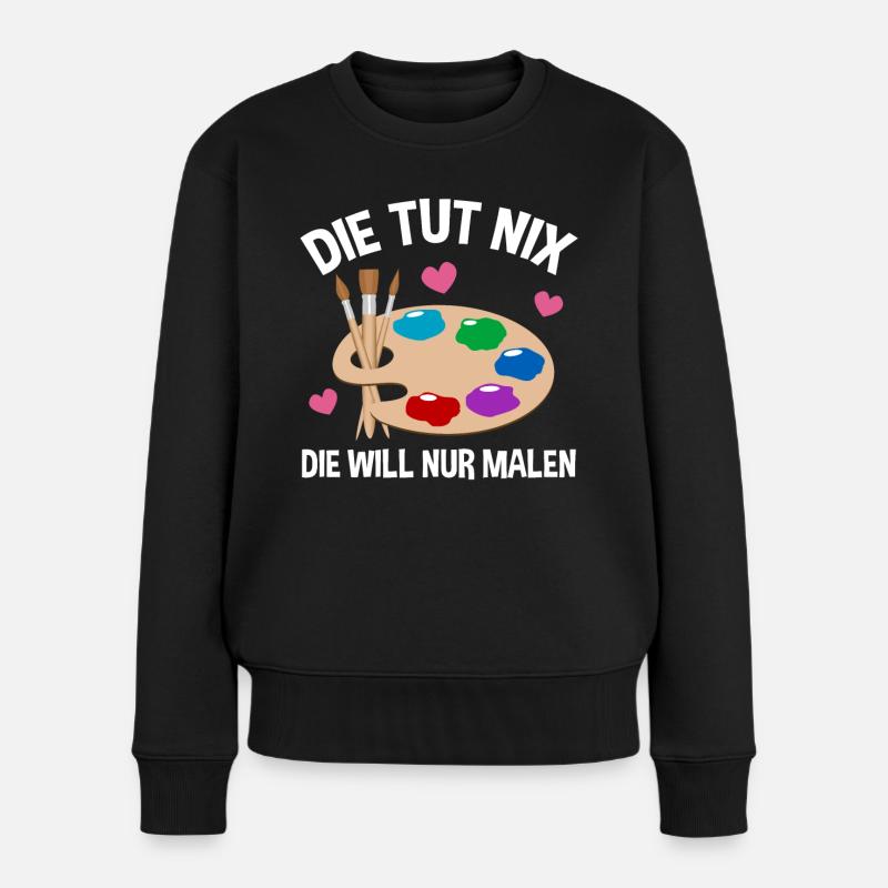 Malerei Kunst Künstler Lustiger Spruch Geschenk - Frauen Premium Bio Pullover - Schwarz
