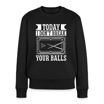 Snooker Today I Dont Break Your Balls Billiard Pool - Women's Premium Organic Jumper - black - Front - Julia (174cm)