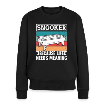 Snooker Because Life Needs Meaning Billard 8 Ball - Frauen Premium Bio Pullover - Schwarz - Vorne - Julia (174cm)