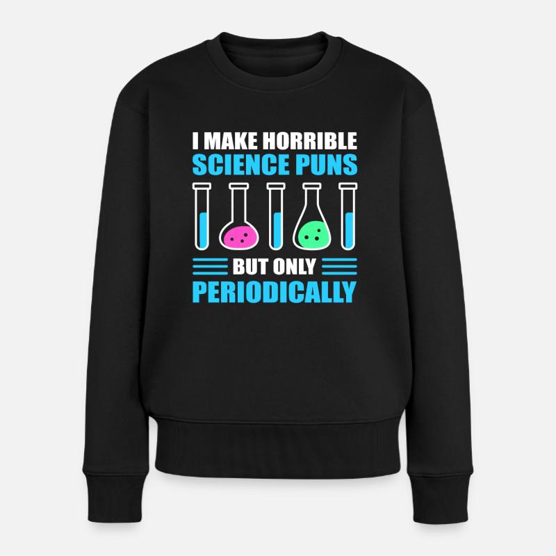 Science Puns périodiquement Professeur de chimie - Pull Premium bio Femme - noir