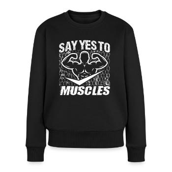 Strongman Yes To Muscles Gym Fitness Bodybuilding - Women's Premium Organic Jumper - black - Front - Julia (174cm)