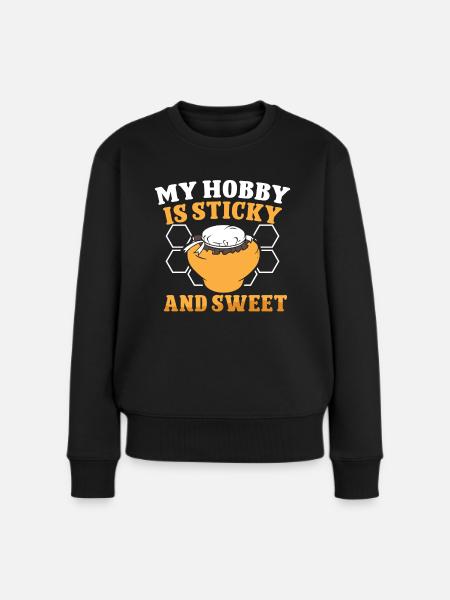 Imker My Hobby Is Sticky And Sweet Bienen Imkerei - Frauen Premium Bio Pullover - Schwarz