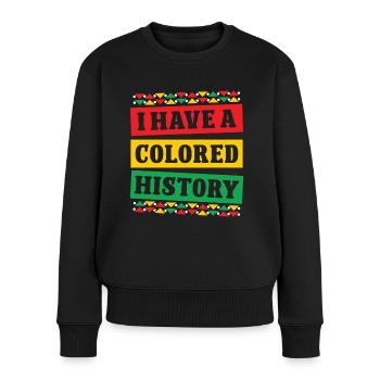 Black History Month I Have A Colored History Afro - Women's Premium Organic Jumper - black - Front - Julia (174cm)