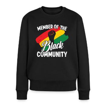 Black History Month Member Of The Black Community - Women's Premium Organic Jumper - black - Front - Julia (174cm)