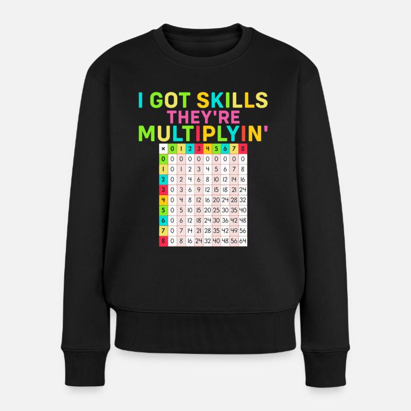 I Got Skills They're Multiplyin' Math Teacher - Frauen Premium Bio Pullover - Schwarz