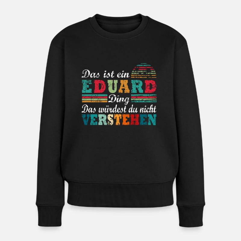 EDUARD Ding - Frauen Premium Bio Pullover - Schwarz