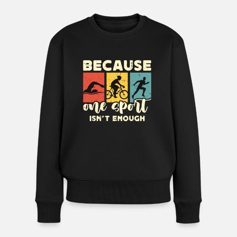 Triathlon Because One Sport Isn't Enough Training - Frauen Premium Bio Pullover - Schwarz