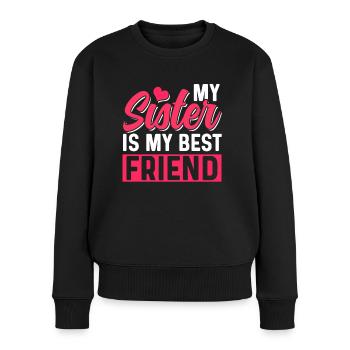 Meine Schwester Ist Mein Bester Freund Schwestern - Frauen Premium Bio Pullover - Schwarz - Vorne - Julia (174cm)