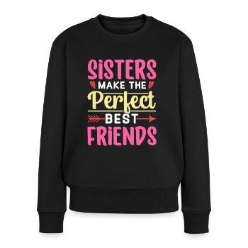 Schwestern Sind Die Perfekten Besten Freunde Team - Frauen Premium Bio Pullover - Schwarz - Vorne - Julia (174cm)