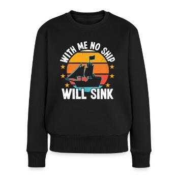 Kapitän With Me No Ship Will Sink Schiff Boot - Frauen Premium Bio Pullover - Schwarz - Vorne - Julia (174cm)