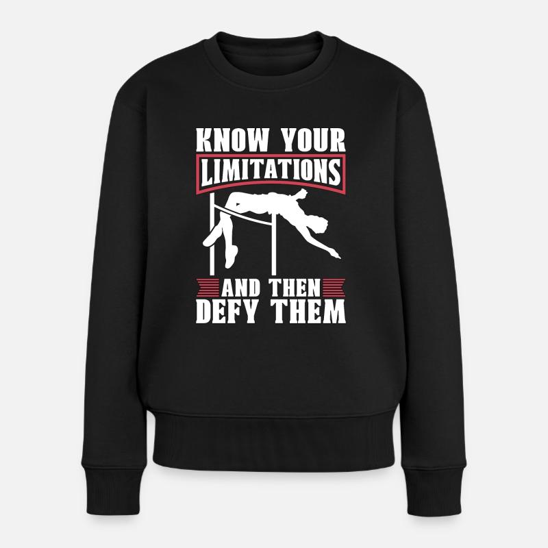 High Jump Know Your Limitations And Long Jump - Frauen Premium Bio Pullover - Schwarz