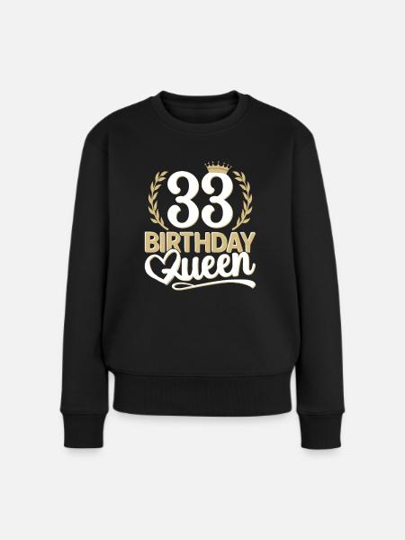 33. Geburtstag Frau 33 Jahre alt 33ter 33er Queen - Frauen Premium Bio Pullover - Schwarz