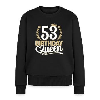 53. Geburtstag Frau 53 Jahre alt 53ter 53er Queen - Frauen Premium Bio Pullover - Schwarz - Vorne - Julia (174cm)