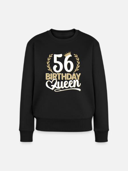 56th Birthday Woman 56 years old 56th 56th Queen - Women's Premium Organic Jumper - black