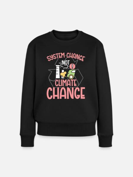 Environmental Activism System Change Not Climate Change - Women's Premium Organic Jumper - black