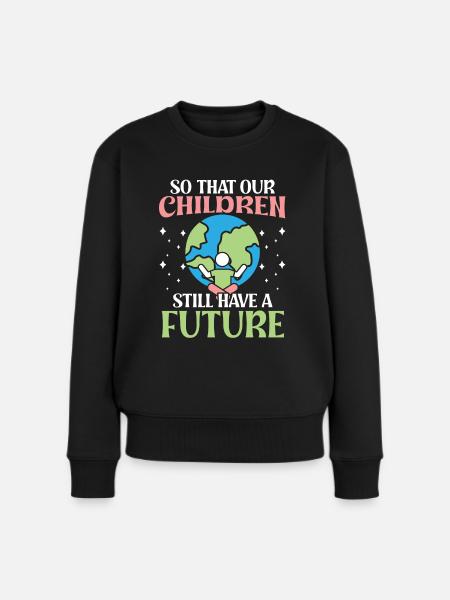 Umweltaktivismus So That Children Have Future Erde - Frauen Premium Bio Pullover - Schwarz