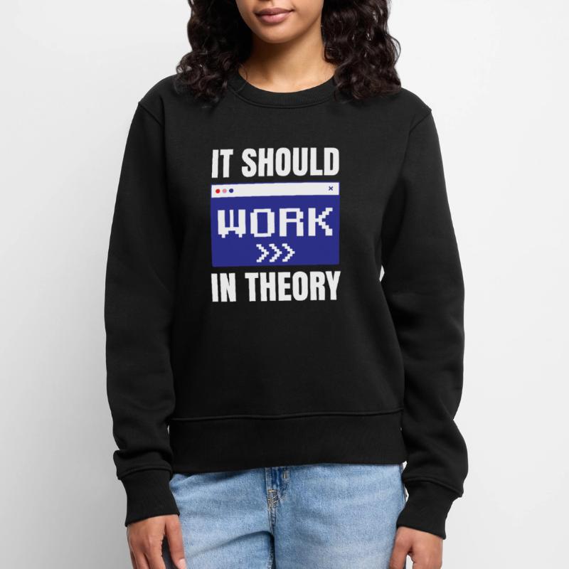 In Der Theorie Sollte Es Funktionieren Coding Code Frauen Premium Bio Pullover