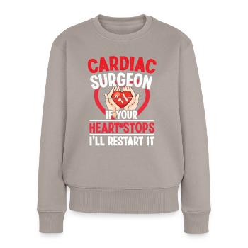 Herzchirurg Heart Stops Ill Restart It Chirurgie - Frauen Premium Bio Pullover - Taupe - Vorne - Julia (174cm)