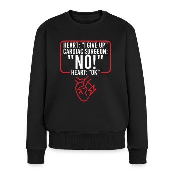 Herzchirurg Dont Give Up Herzchirurgie Kardiologe - Frauen Premium Bio Pullover - Schwarz - Vorne - Julia (174cm)