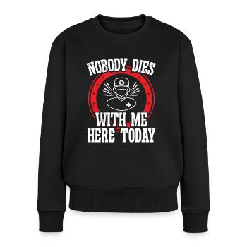 Herzchirurg Nobody Dies Here Herzchirurgie Chirurg - Frauen Premium Bio Pullover - Schwarz - Vorne - Julia (174cm)