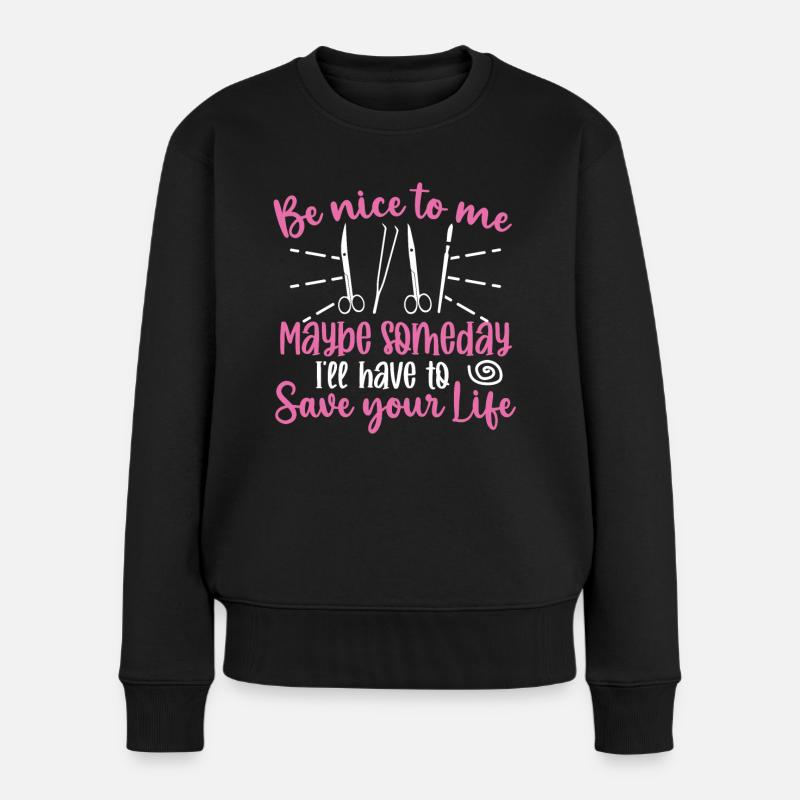 Gehirnchirurg Be Nice To Me Neurochirurg Chirurgie - Frauen Premium Bio Pullover - Schwarz
