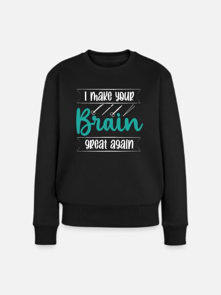 Gehirnchirurg Make Brain Great Again Neurochirurg - Frauen Premium Bio Pullover - Schwarz