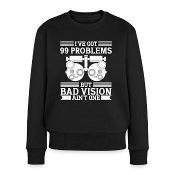 Optiker Bad Vision Ain't One Optometrie Augenarzt - Frauen Premium Bio Pullover - Schwarz - Vorne - Julia (174cm)