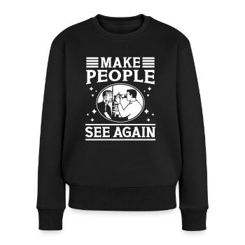 Optiker Make People See Again Optometrie Augenarzt - Frauen Premium Bio Pullover - Schwarz - Vorne - Julia (174cm)