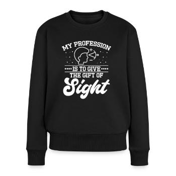 Optiker Give Gift Of Sight Optometrie Augenarzt - Frauen Premium Bio Pullover - Schwarz - Vorne - Julia (174cm)