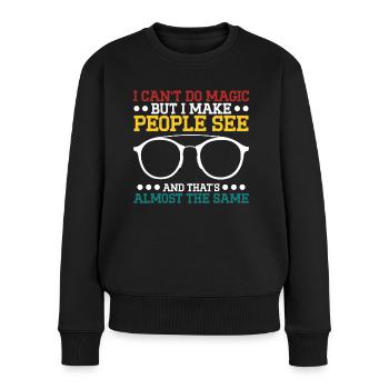 Optiker I Make People See Optometrie Augenarzt - Frauen Premium Bio Pullover - Schwarz - Vorne - Julia (174cm)