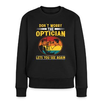Optiker Optician Lets You See Again Optometrie - Frauen Premium Bio Pullover - Schwarz - Vorne - Julia (174cm)