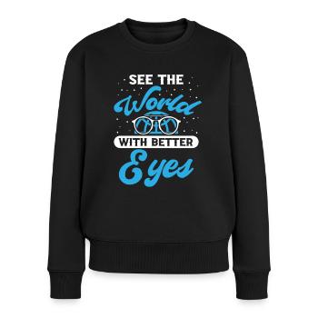 Optiker See The World With Better Eyes Optometrie - Frauen Premium Bio Pullover - Schwarz - Vorne - Julia (174cm)