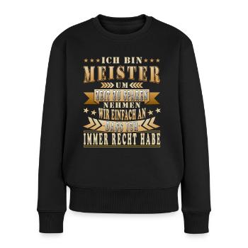 Meister | Lustige Sprüche Meister Geschenk - Frauen Premium Bio Pullover - Schwarz - Vorne - Julia (174cm)