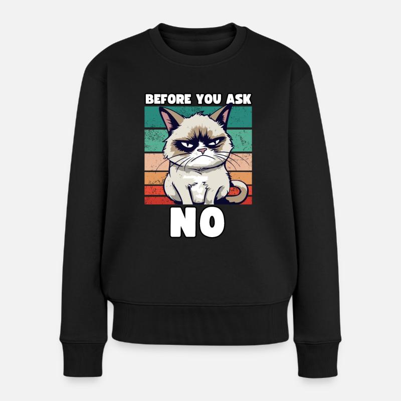 Grump Cat - Before You Ask No - Zynischer Spruch - Frauen Premium Bio Pullover - Schwarz