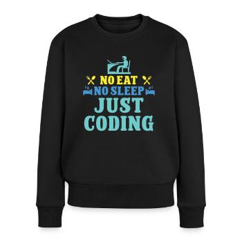 Software Developer No Eat No Sleep Just Coding - Women's Premium Organic Jumper - black - Front - Julia (174cm)