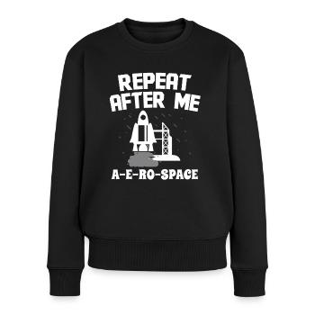 Aerospace Engineer Repeat After Me - Women's Premium Organic Jumper - black - Front - Julia (174cm)