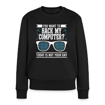 Softwareentwickler You Want To Hack My Computer - Frauen Premium Bio Pullover - Schwarz - Vorne - Julia (174cm)