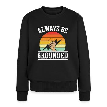 Elektriker Always Be Grounded Elektroingenieur - Frauen Premium Bio Pullover - Schwarz - Vorne - Julia (174cm)