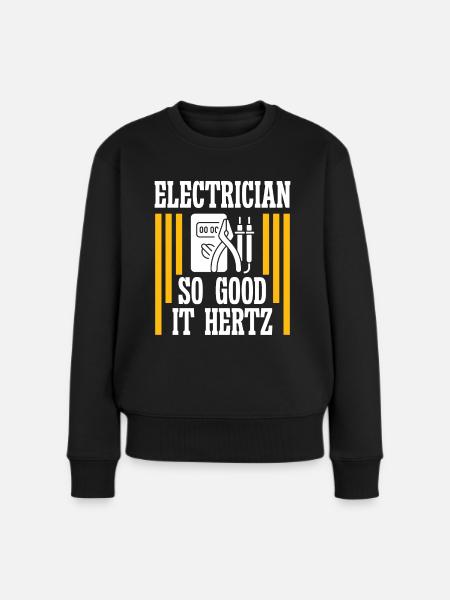 Elektriker So Good It Hertz Elektroingenieur - Frauen Premium Bio Pullover - Schwarz