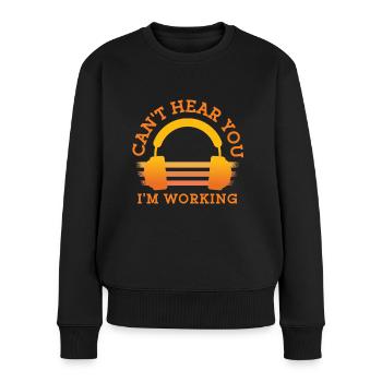 Bauarbeiter Can´t Hear You I´m Working Baumeister - Frauen Premium Bio Pullover - Schwarz - Vorne - Julia (174cm)