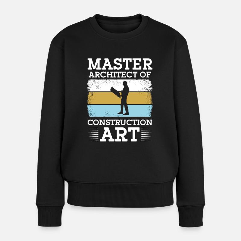 Bauarbeiter Master Architect Of Construction Art - Frauen Premium Bio Pullover - Schwarz