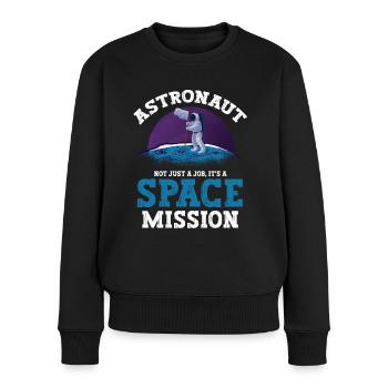 Astronaut Not Just A Job Space Mission Spaceman - Women's Premium Organic Jumper - black - Front - Julia (174cm)
