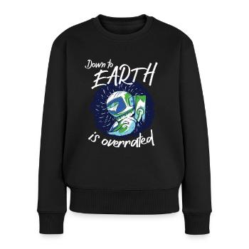 Astronaut Down To Earth Is Overrated Spaceman - Women's Premium Organic Jumper - black - Front - Julia (174cm)