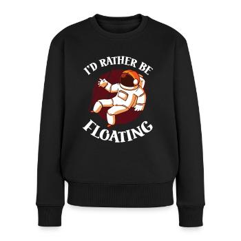 Astronaut Rather Be Floating Raumfahrer Weltraum - Frauen Premium Bio Pullover - Schwarz - Vorne - Julia (174cm)