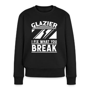 Glaser Glazier Fix What You Break Glaserarbeiter - Women's Premium Organic Jumper - black - Front - Julia (174cm)