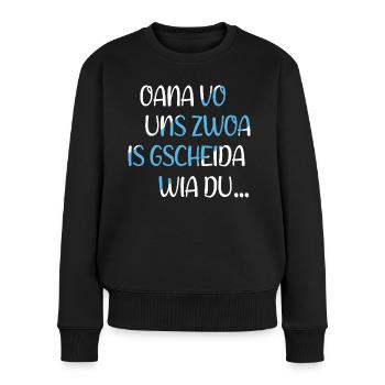 Bayern Oana Vo Uns Zwoa Witzige Bayerische Sprüche - Frauen Premium Bio Pullover - Schwarz - Vorne - Julia (174cm)