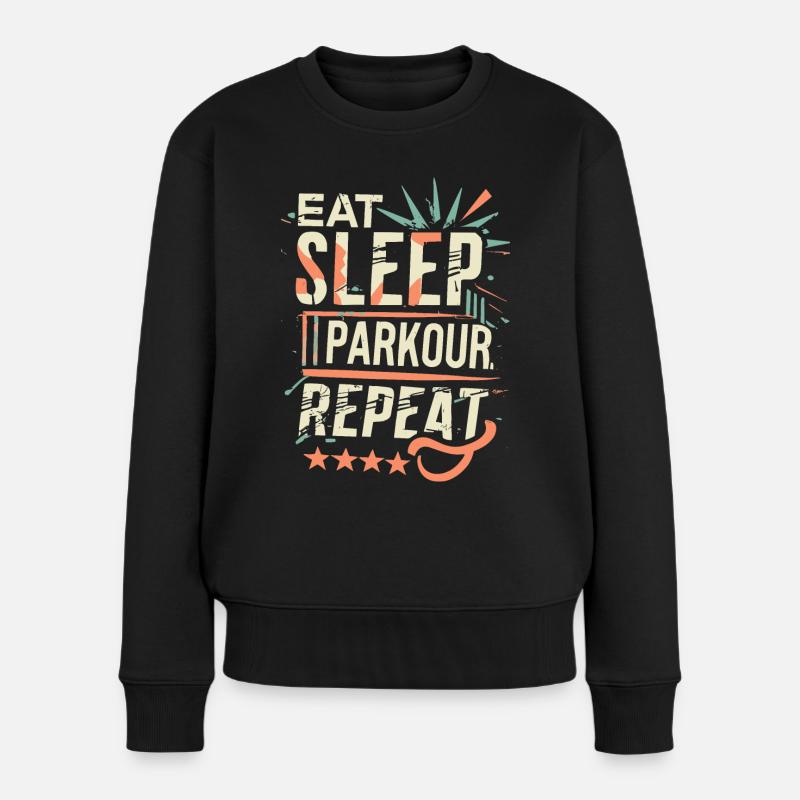 Manger Dormir Parkour Répéter le dicton sportif - Pull Premium bio Femme - noir