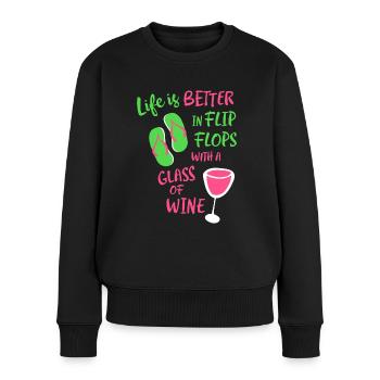 Das Leben ist besser in Flip Flops mit einem Glas Wein - Frauen Premium Bio Pullover - Schwarz - Vorne - Julia (174cm)