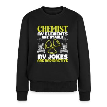Chemiker My Elements Are Stable Chemie Chemikant - Frauen Premium Bio Pullover - Schwarz - Vorne - Julia (174cm)